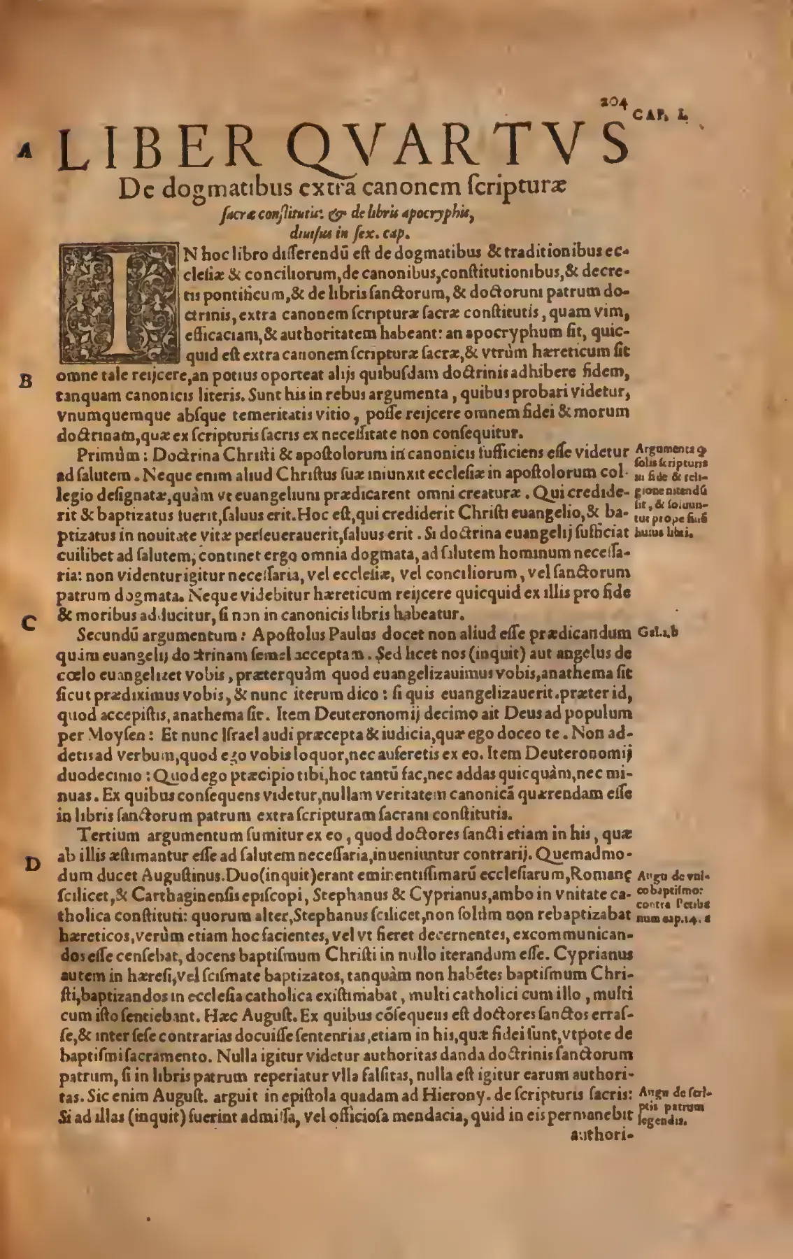 The opening of Liber Quartus, marked by a large ornamental initial, turns from canon and text to dogmas beyond Scripture. Pairing the objection that canonical teaching suffices for salvation with patristic disagreement, it prepares Driedo's case that apostolic witness lives in Scripture and the Church's received voice.