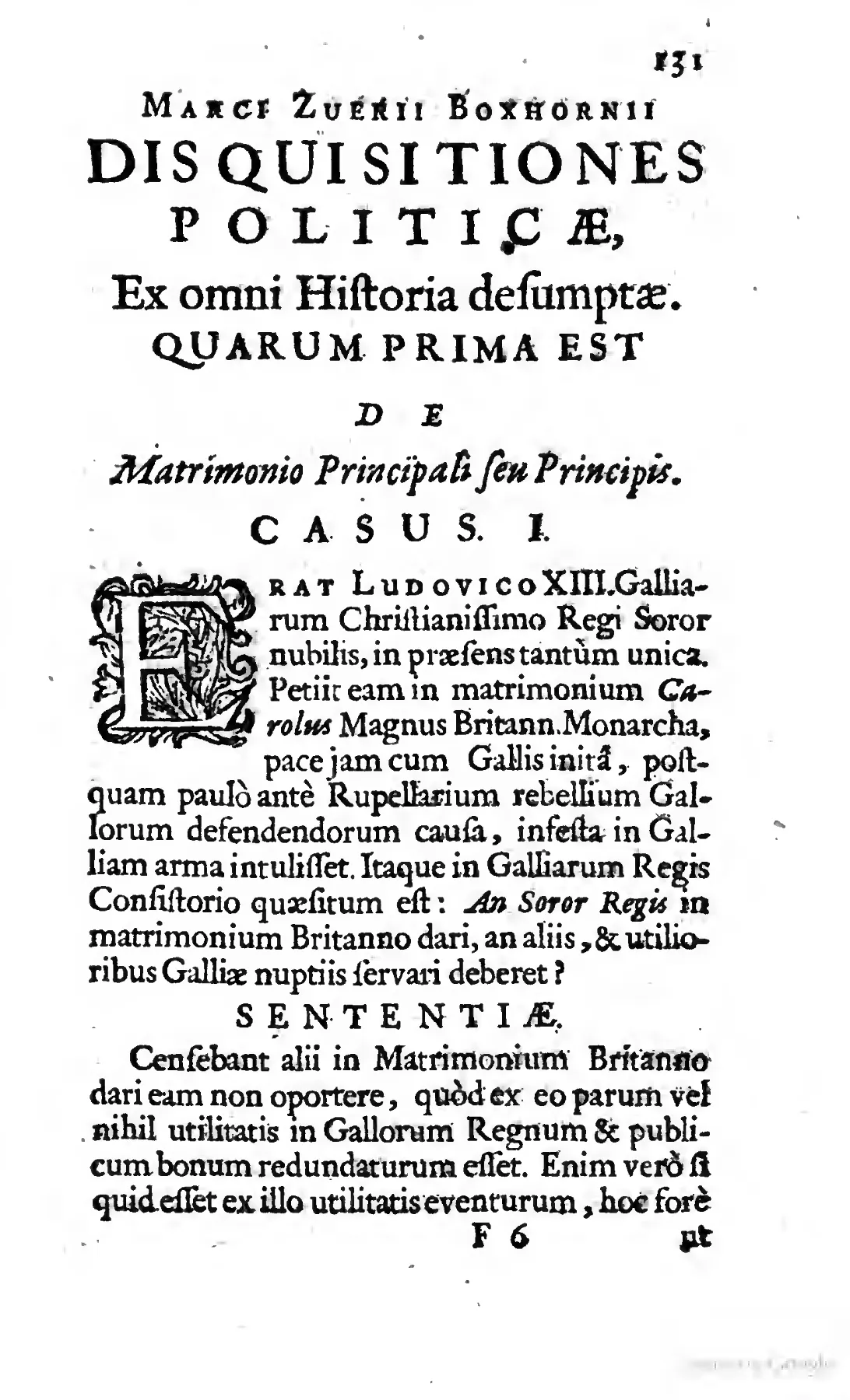 The display heading of the Disquisitiones politicae leads straight into Casus I: whether Louis XIII’s sister should be given in marriage to Charles I or reserved for more useful French alliances. From its first case, the method tests kinship and pietas against the claims of the commonwealth.