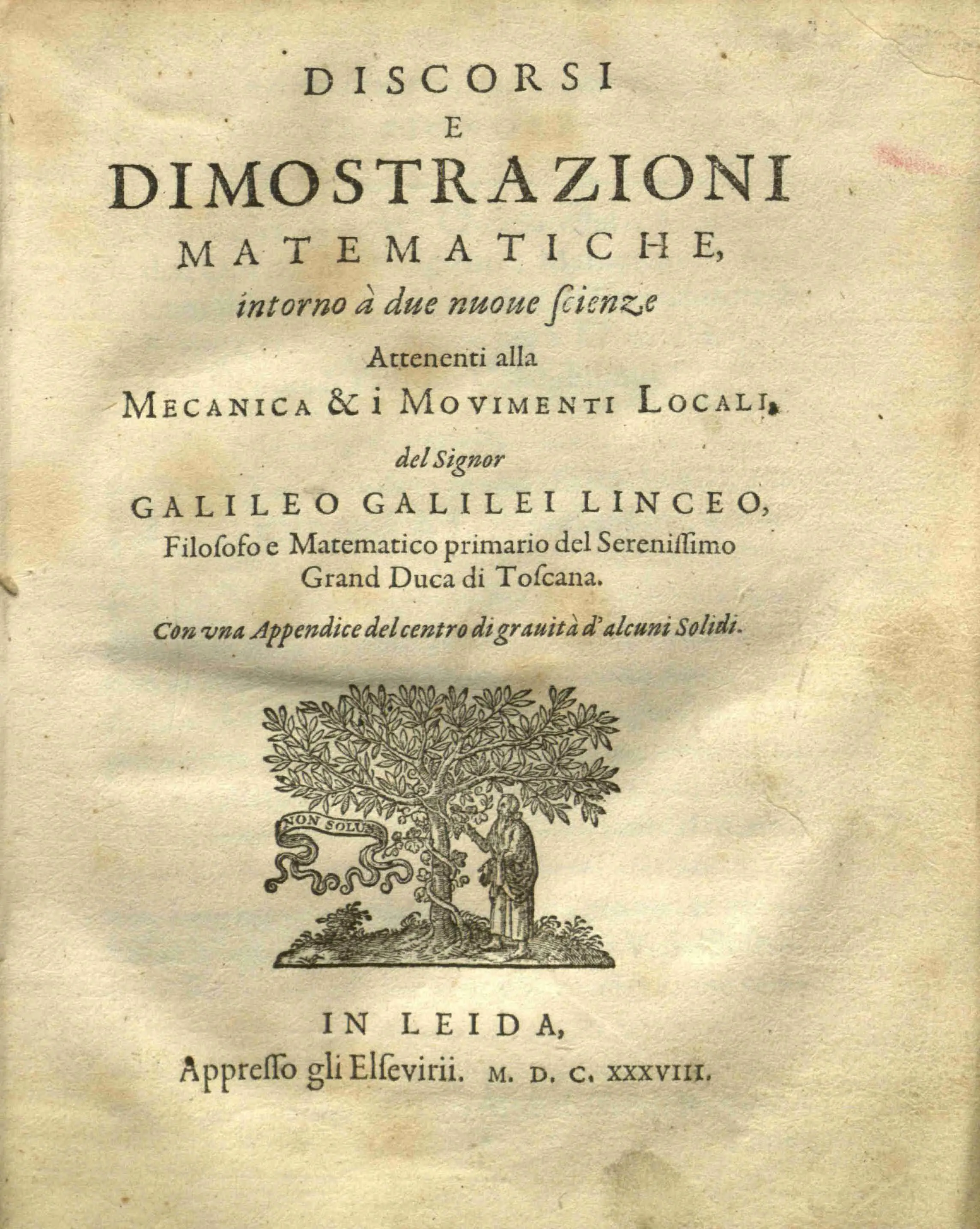 The title page of Galileo's *Discorsi e dimostrazioni matematiche intorno a due nuove scienze*, first published in 1638 and a canonical statement of the new mathematical physics. Against a pendulum law carrying this authority, Ceva offered not commentary but a claimed demonstration of error.