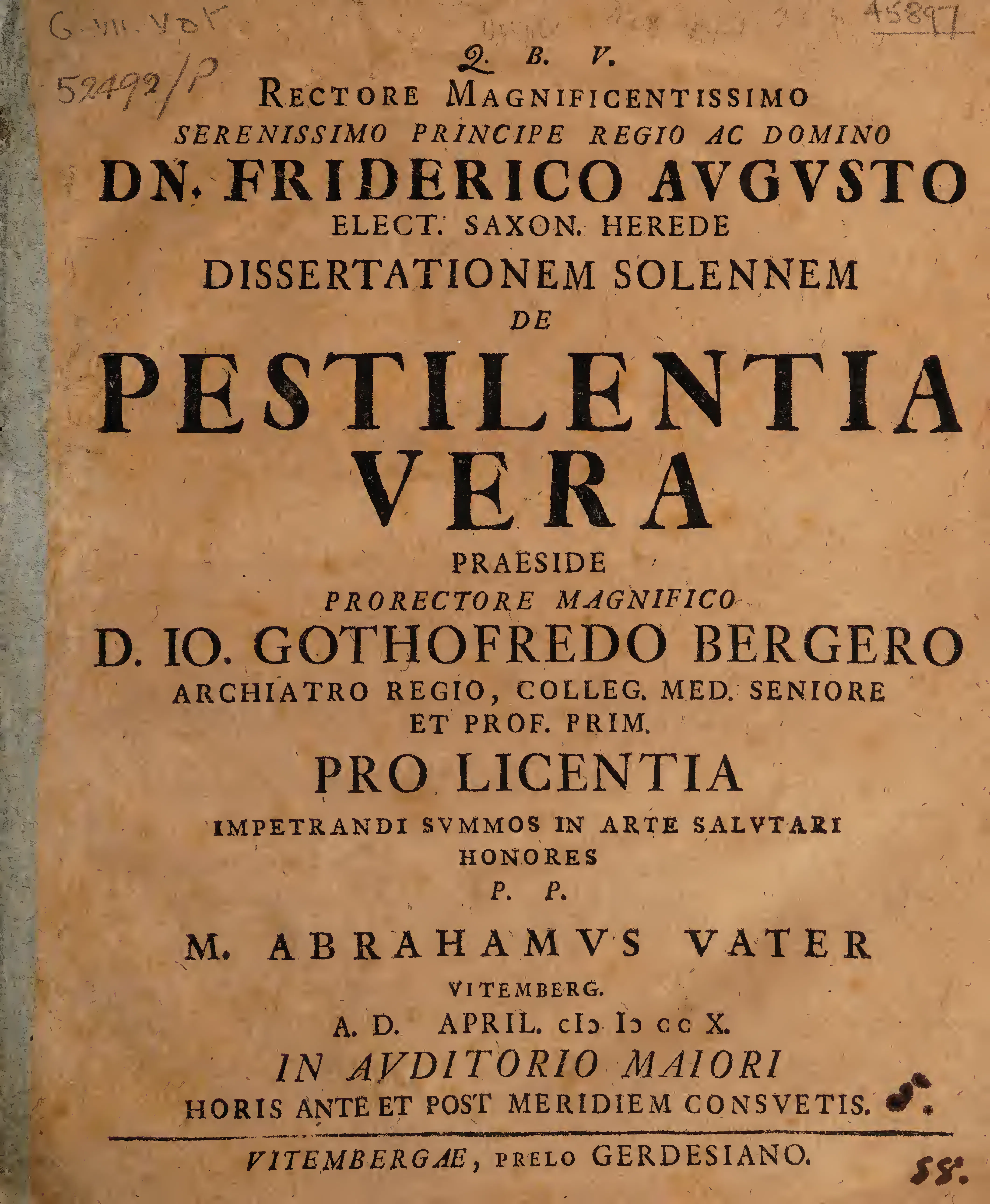 The title page identifies De pestilentia vera as a solemn Wittenberg medical disputation, naming Johann Gottfried Berger as praeses, Abraham Vater as respondent, and the Gerdes press as printer, and framing the exercise as a licentiate examination for the highest honors in medicine. Its opening invocation of Friedrich August as Rector Magnificentissimus places the plague dissertation within the institutional and political world of the Saxon electorate rather than an abstract medical debate.
