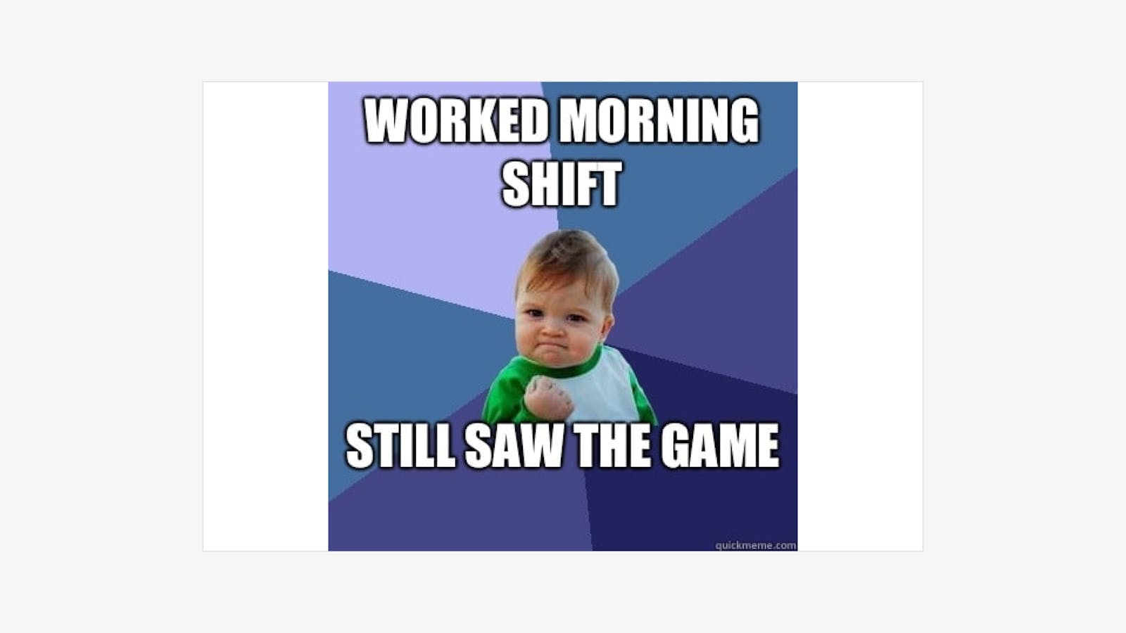 Restaurant meme with baby about working a morning shift.