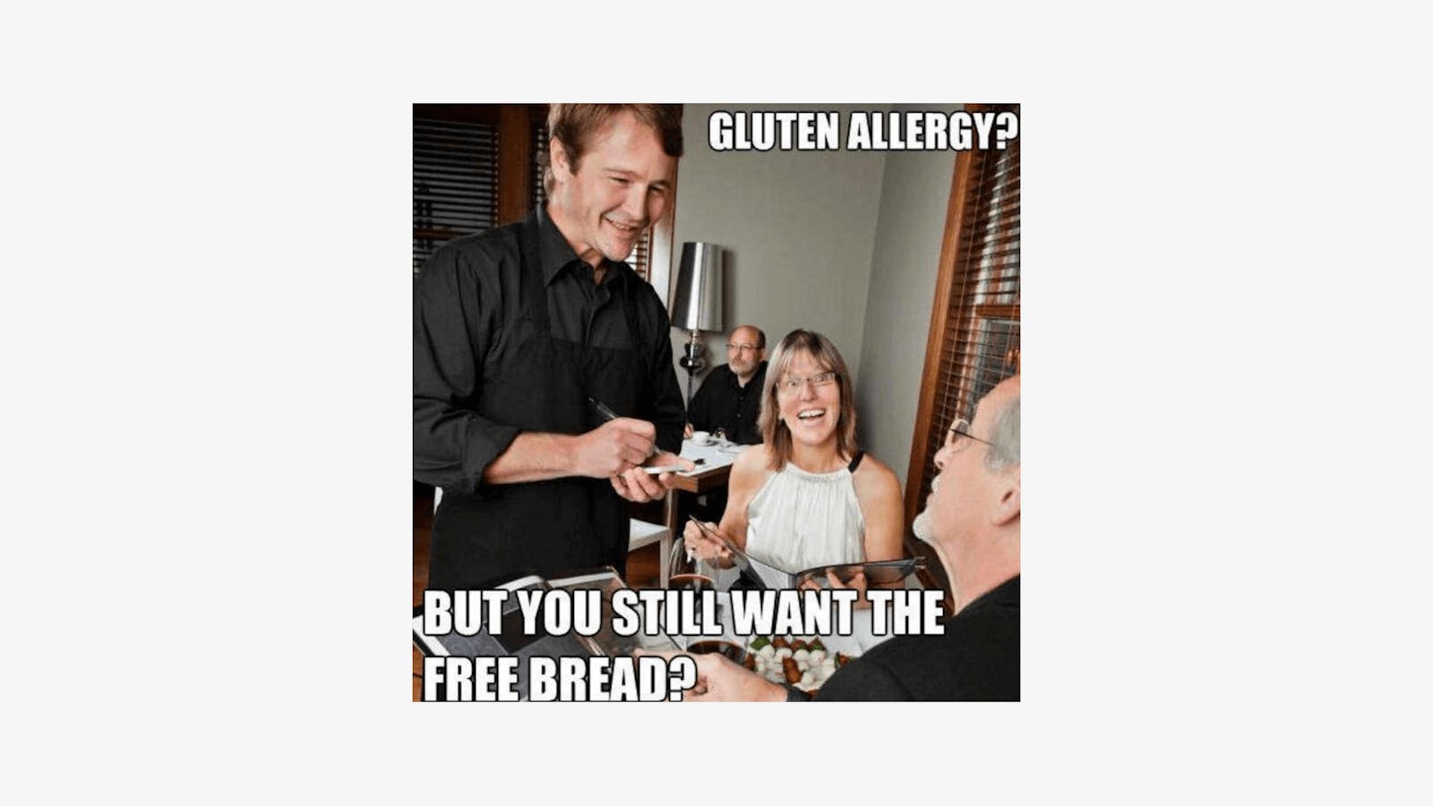 Restaurant meme about gluten allergies. 
