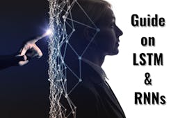 Guide on LSTM & RNNs.