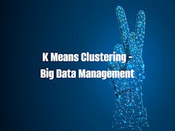 K Means Clustering - Big Data Management
