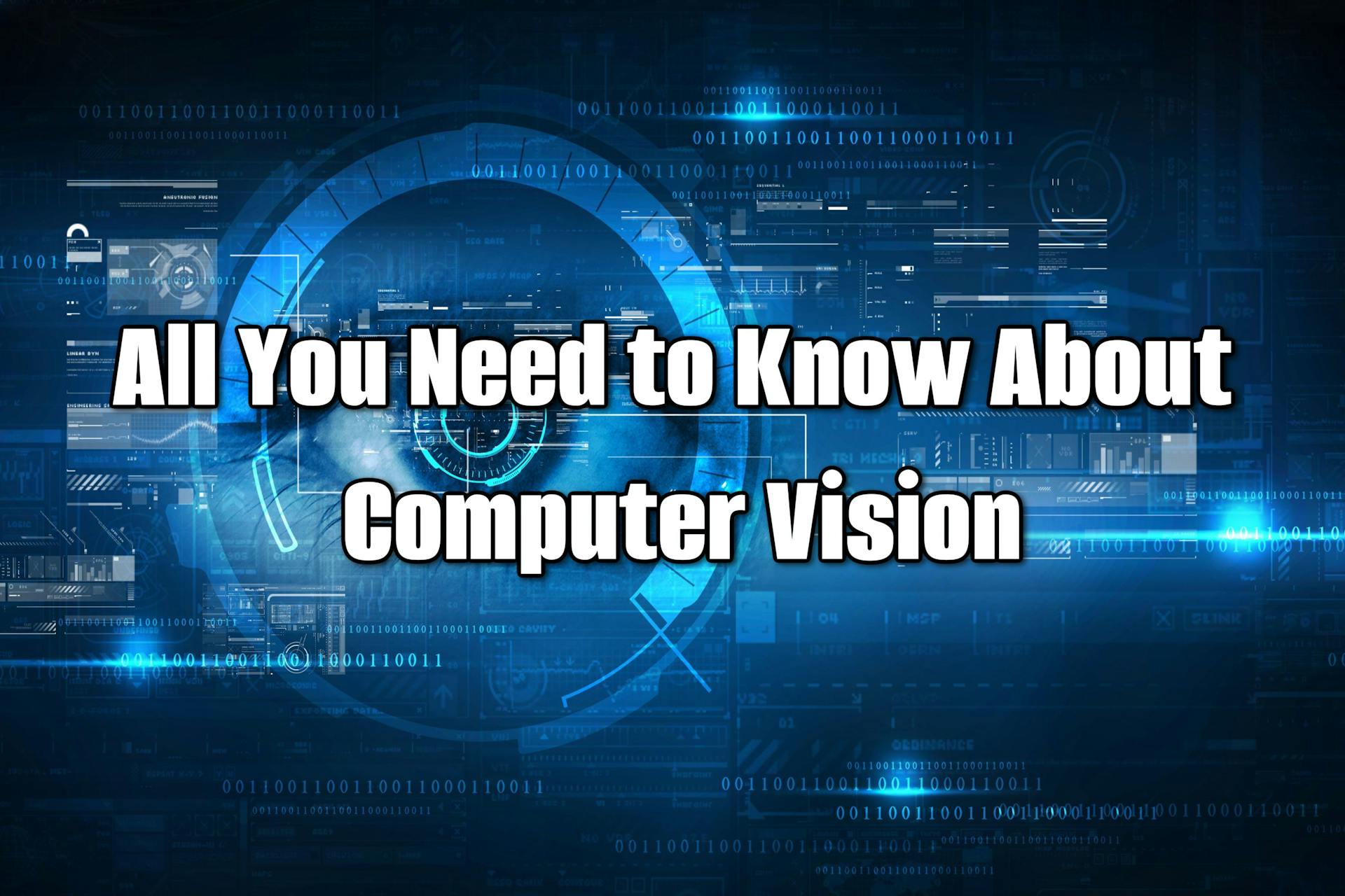All You Need to Know about Computer Vision and How It Works