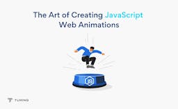 The Art of Creating JavaScript Web Animation
