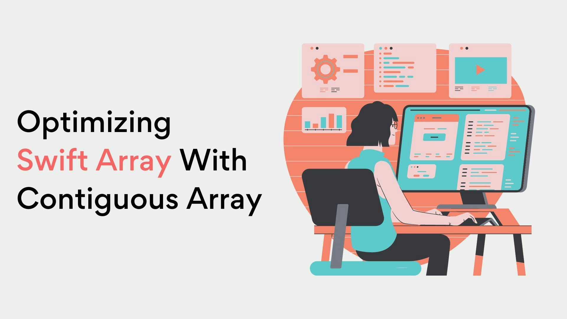 Optimizing Swift Array with ContiguousArray