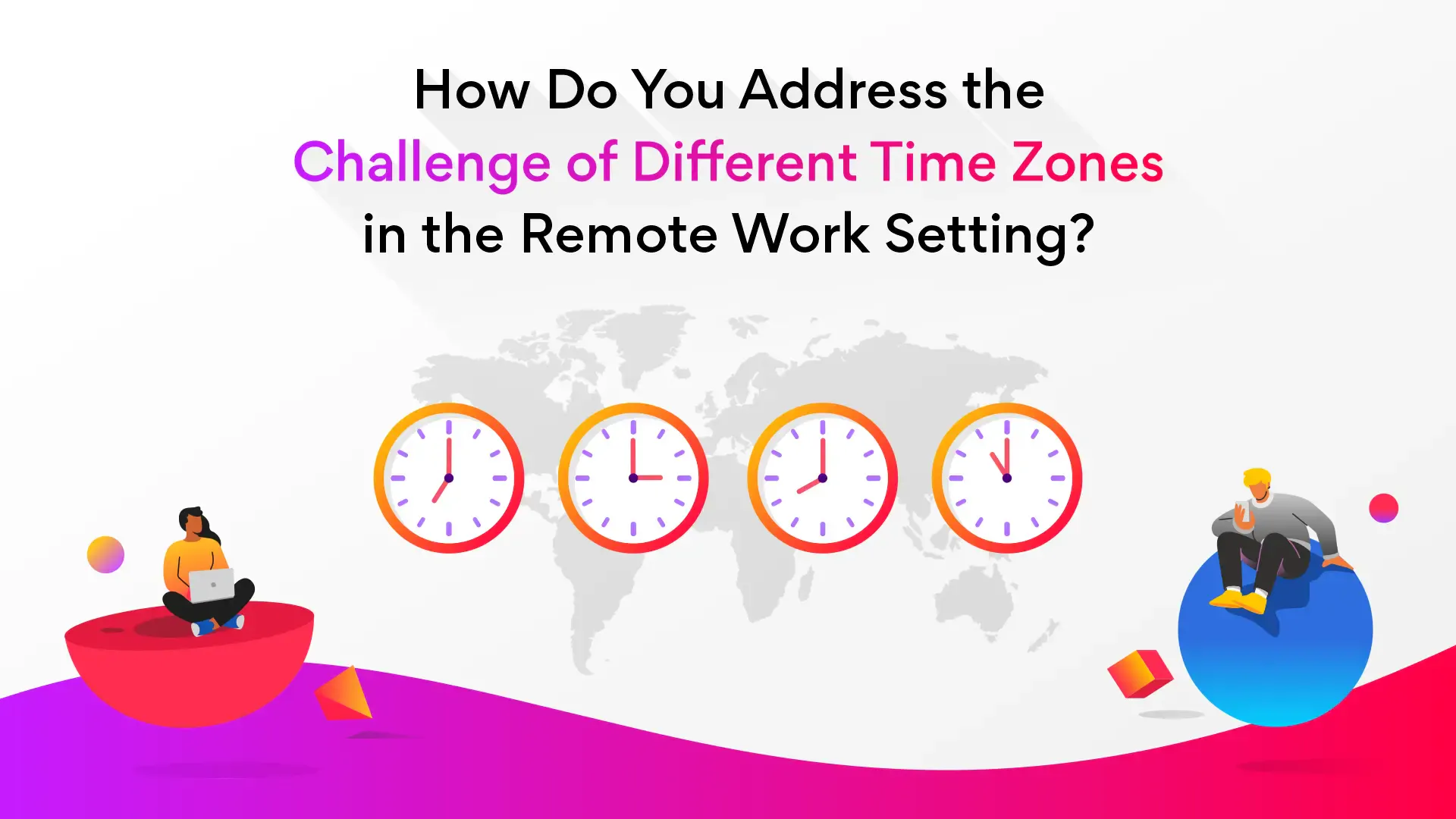 Processing Time Challenges Image How To Deal With Time Zone Challenges? – VXNE