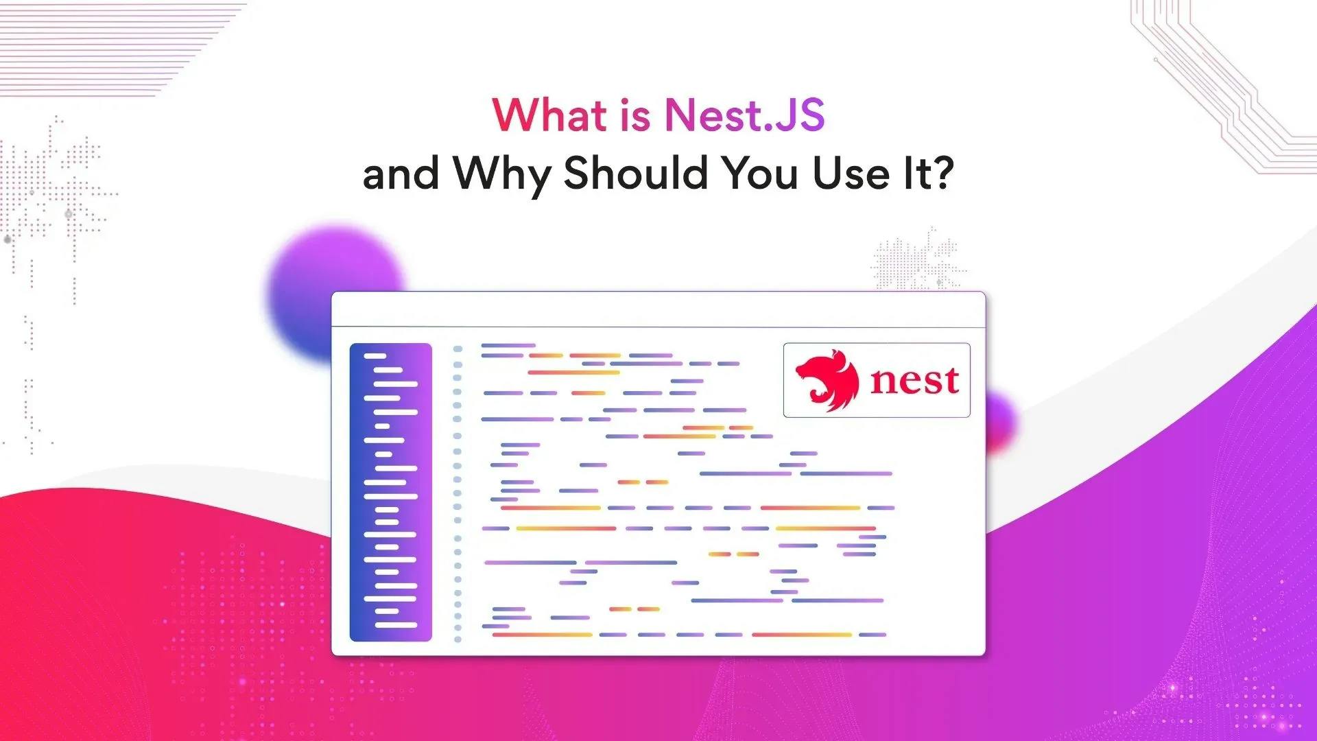 What Is Nest.JS? Why Should You Use It?