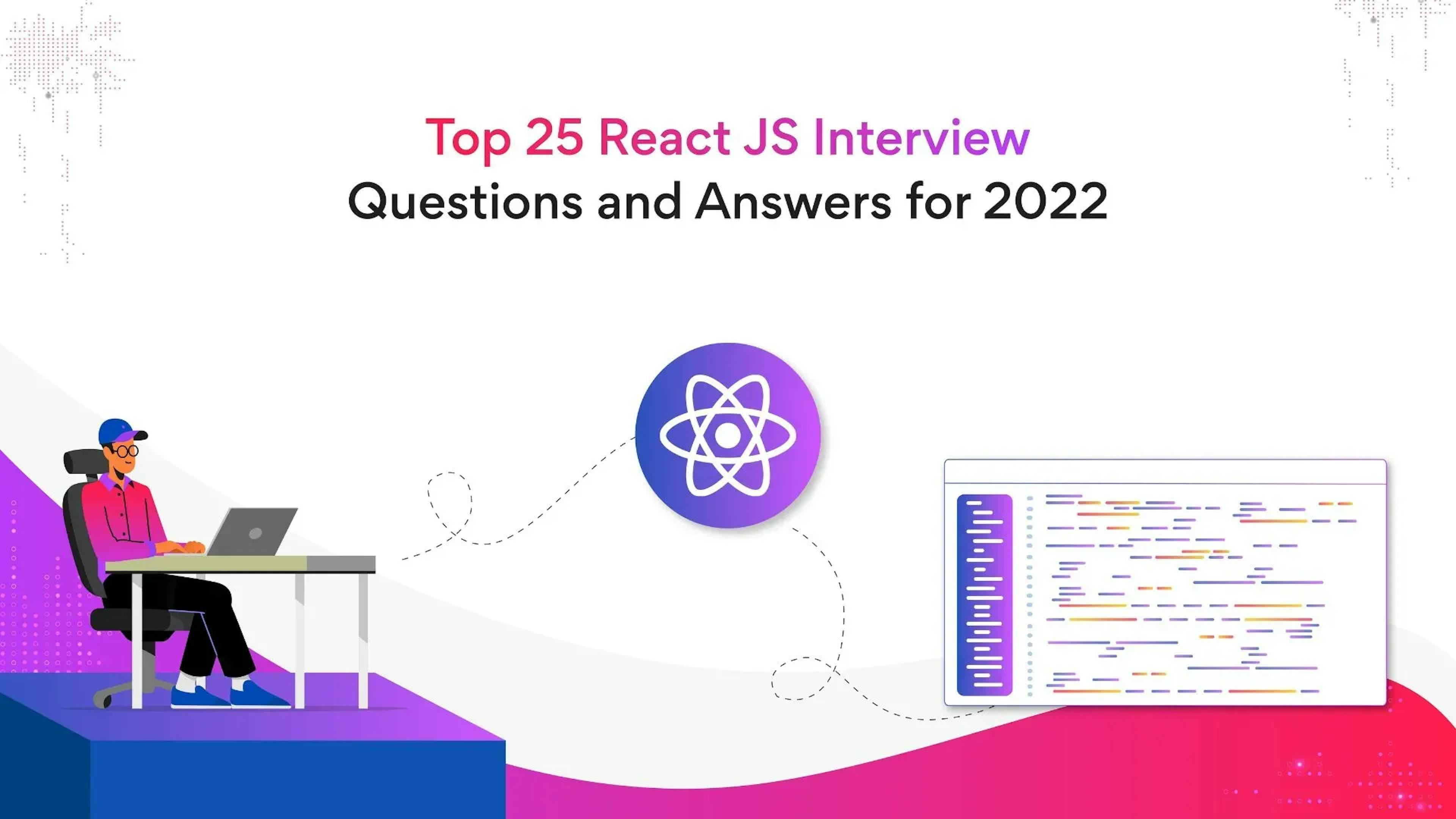 Top 25 React JS Interview Questions and Answers