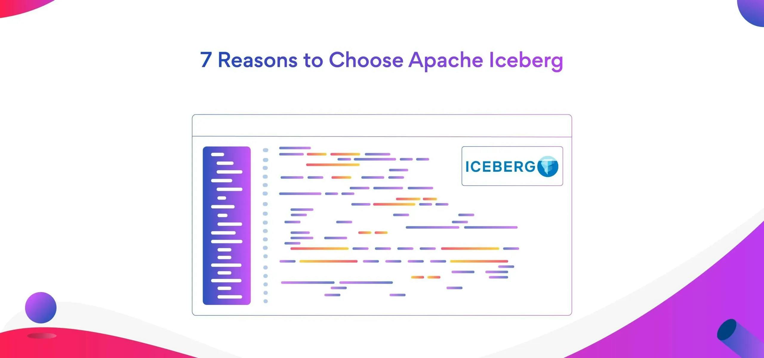 7 Reasons to Choose Apache Iceberg