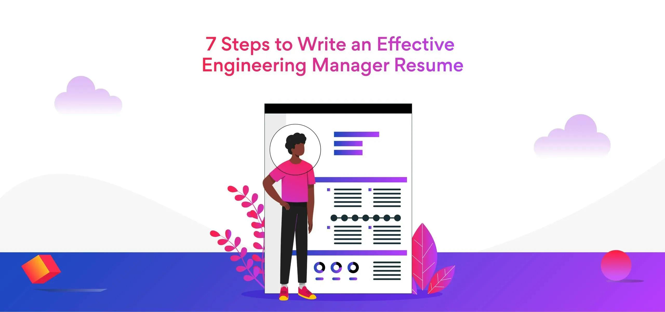 7 Steps to Write an Effective Engineering Manager Resume