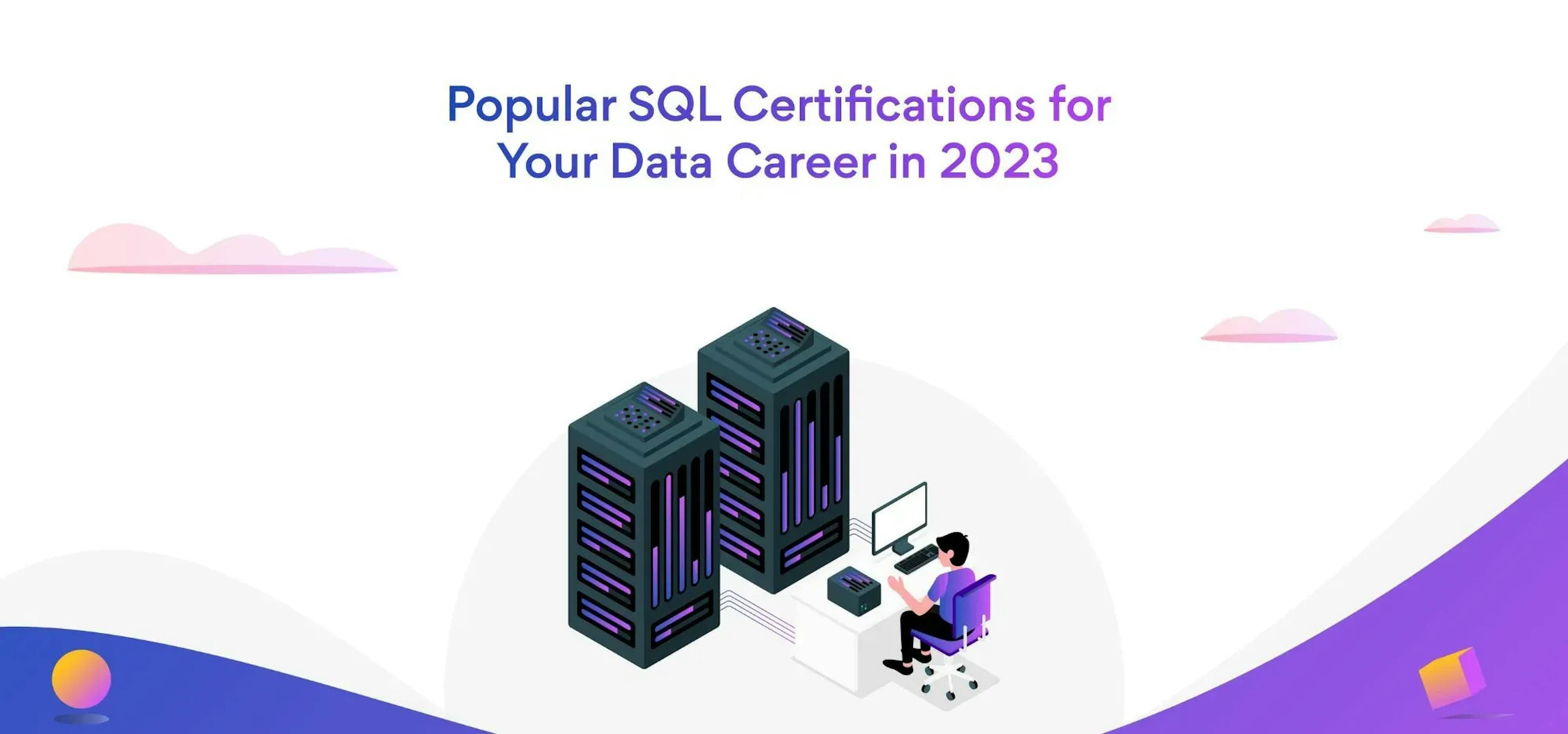 Popular SQL Certifications for Your Data Career