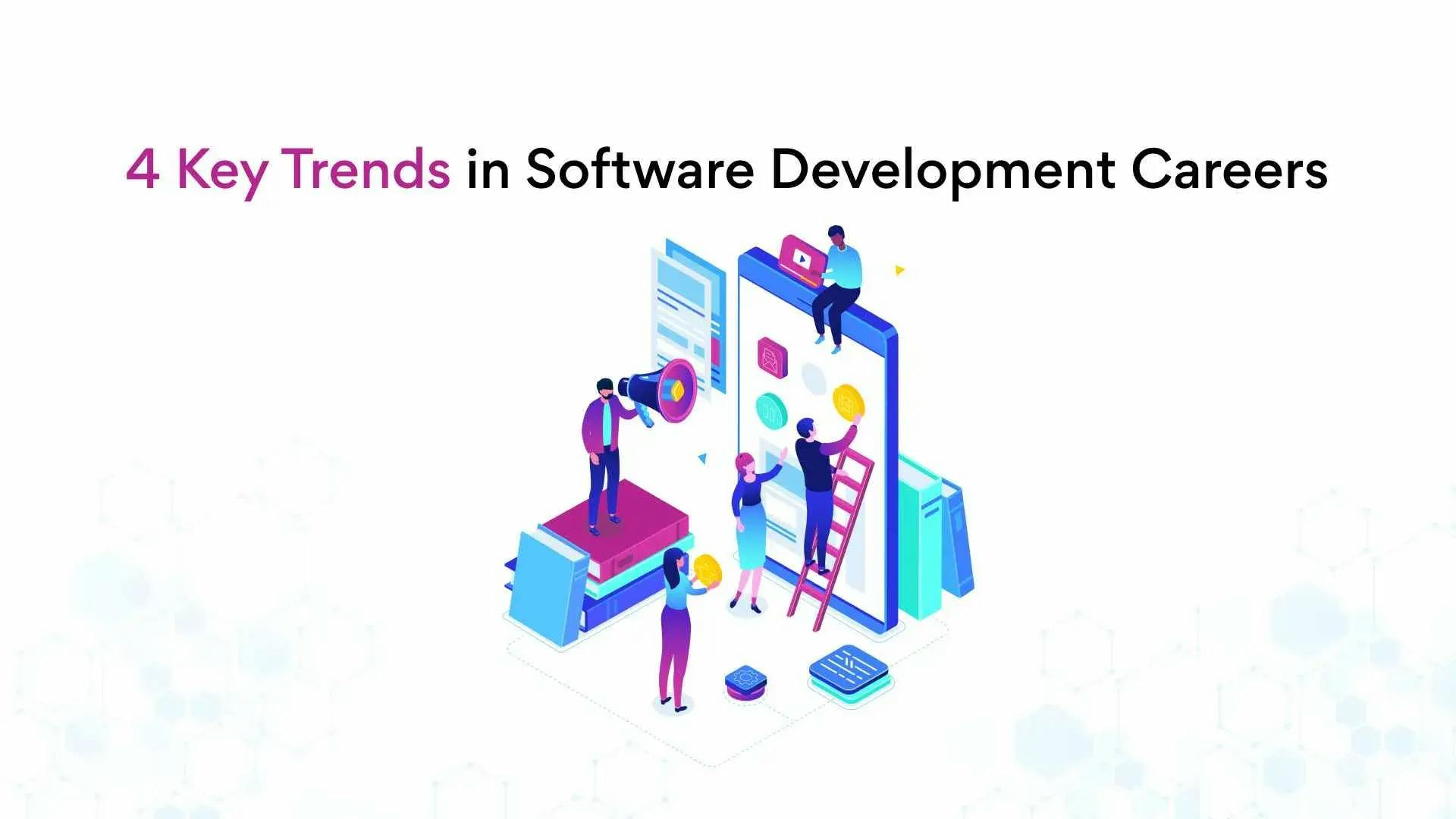 Four Trends in Software Development Careers