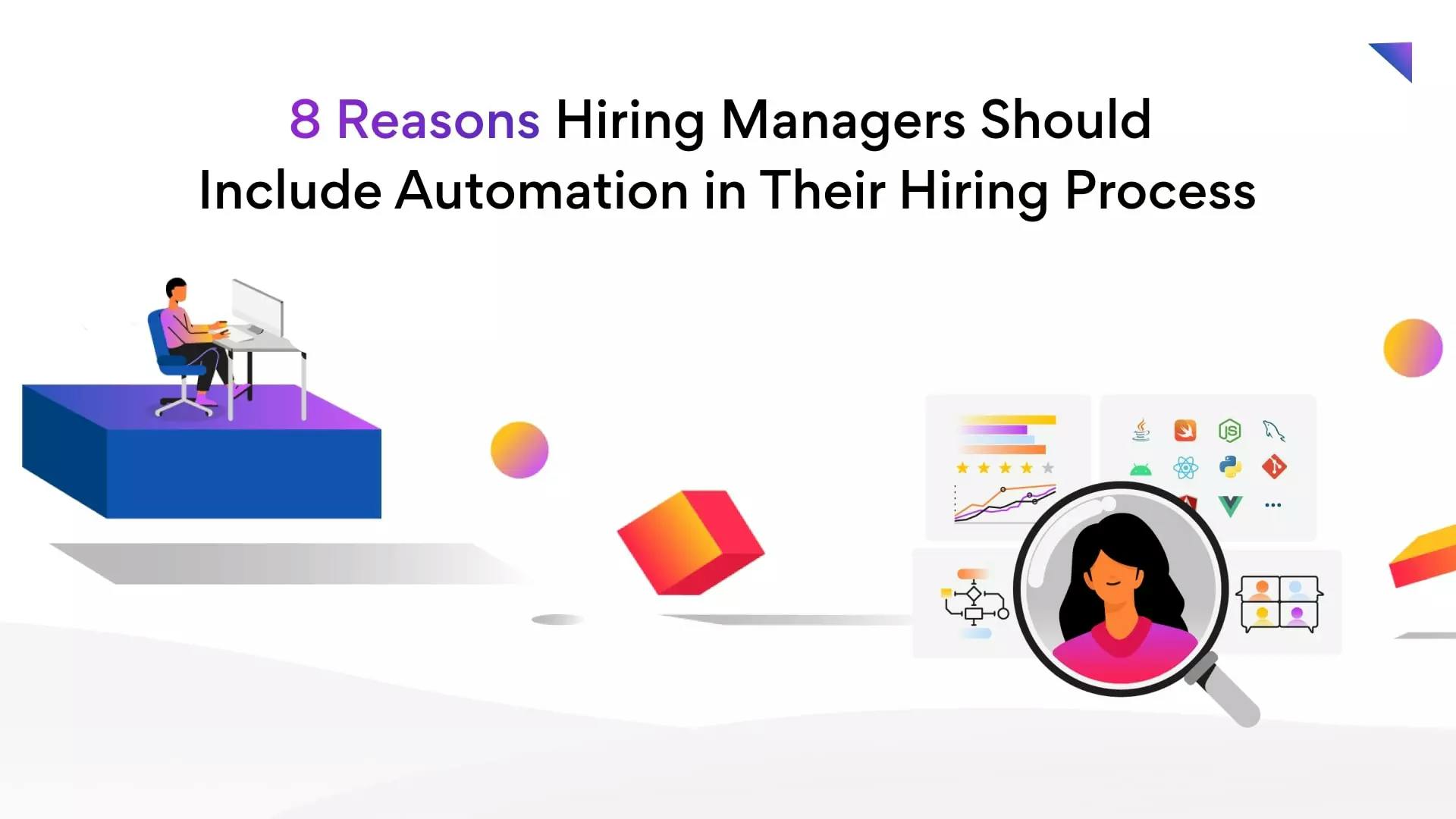 8 Ways Hiring Managers Can Include Automation in Their Hiring Process