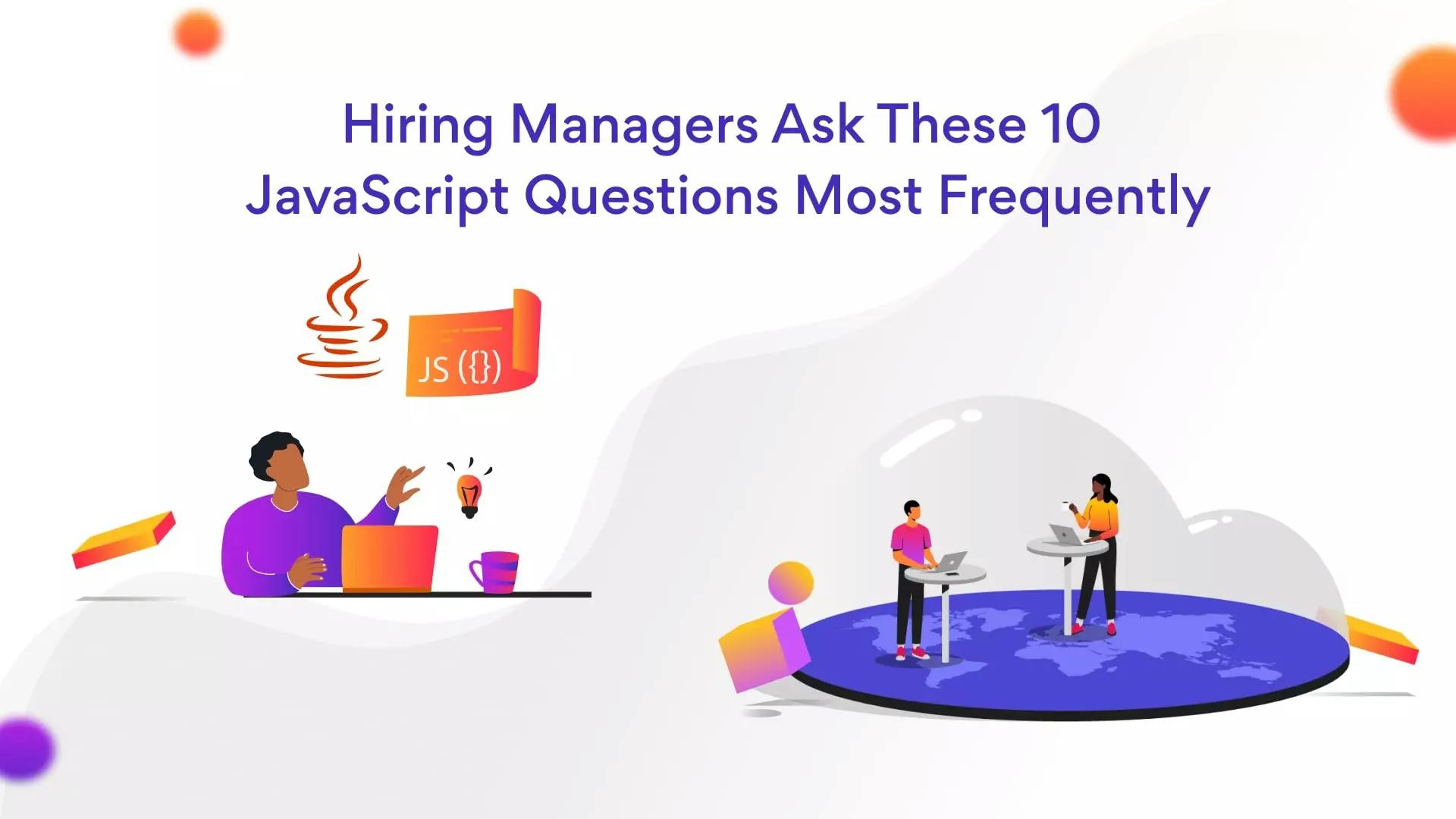 10 JavaScript Interview Questions You Must Know