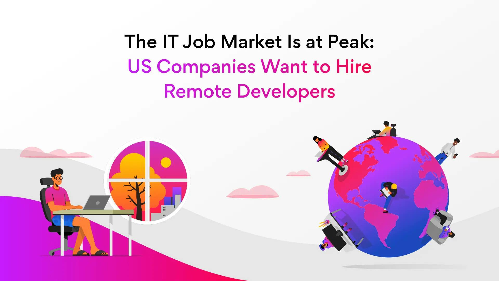 The IT Job Market Is at Peak: US Companies Want to Hire Remote Developers