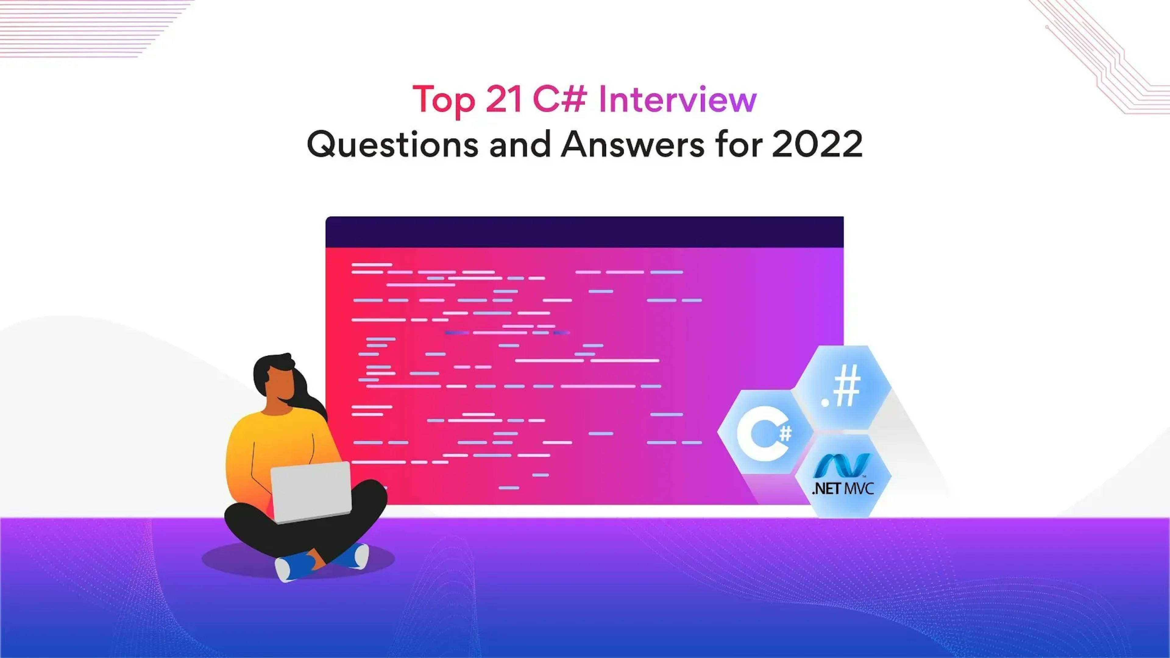 Top 21 C# Interview Questions and Answers 
