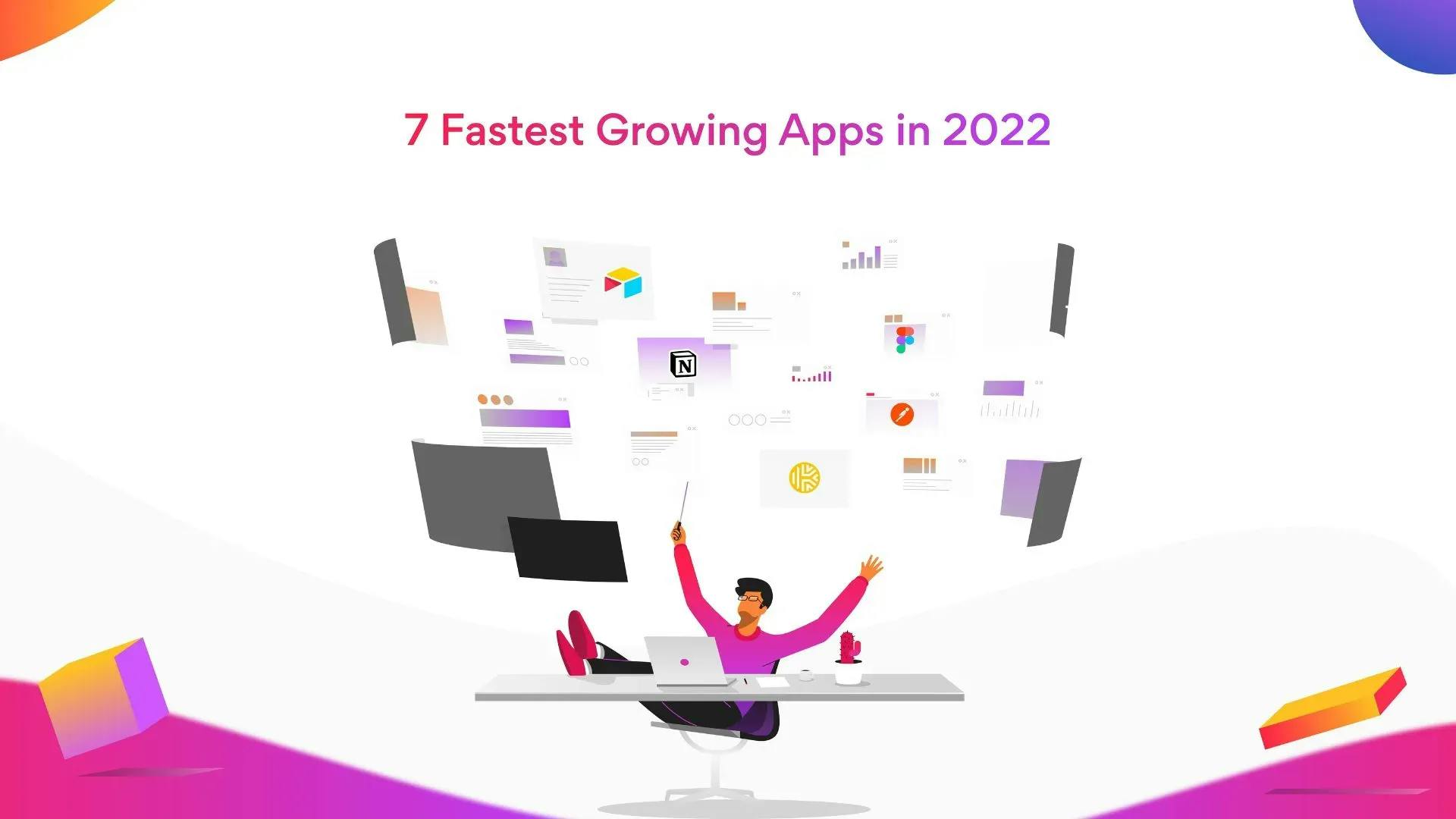 7 Fastest-Growing Apps