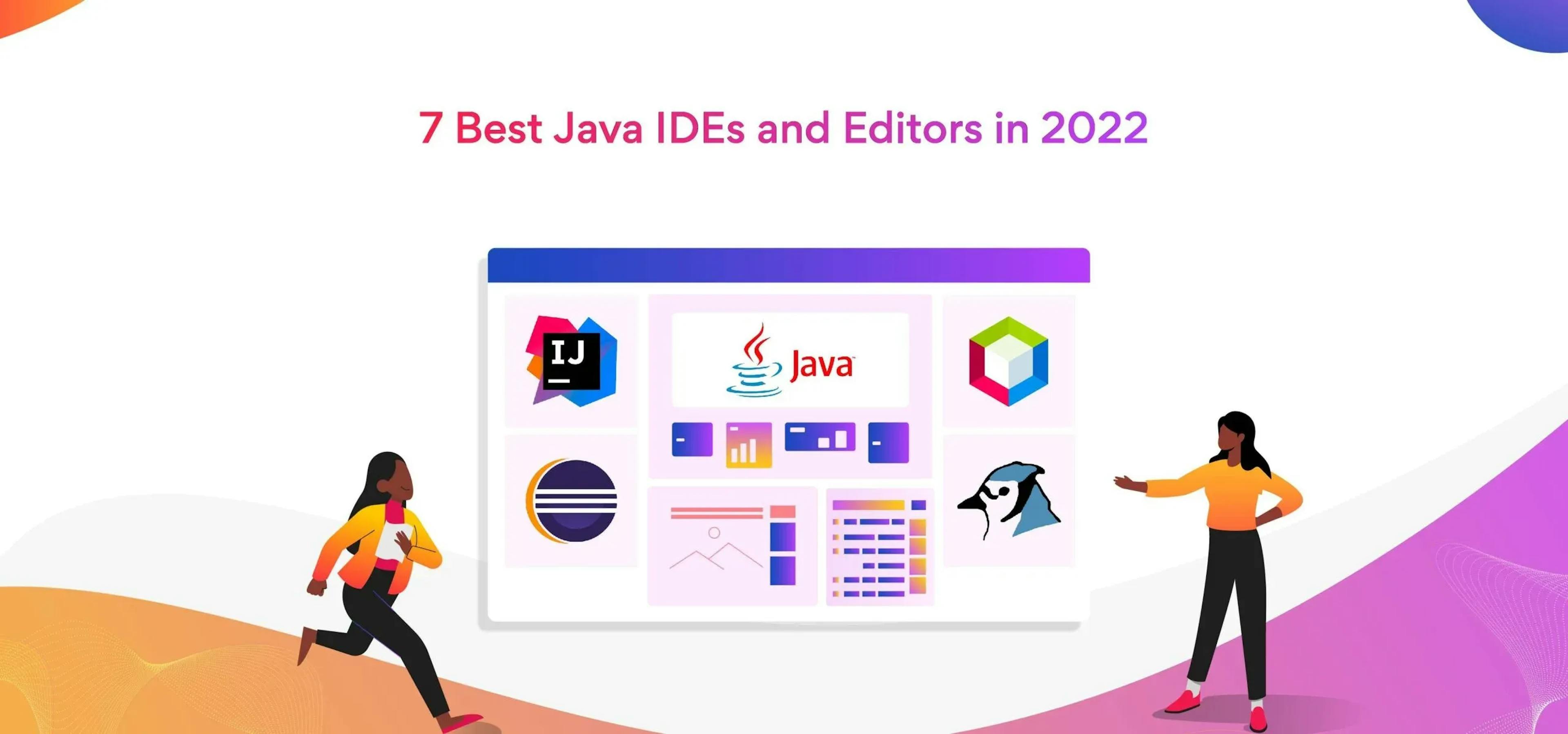 7 Best Java IDEs and Editors