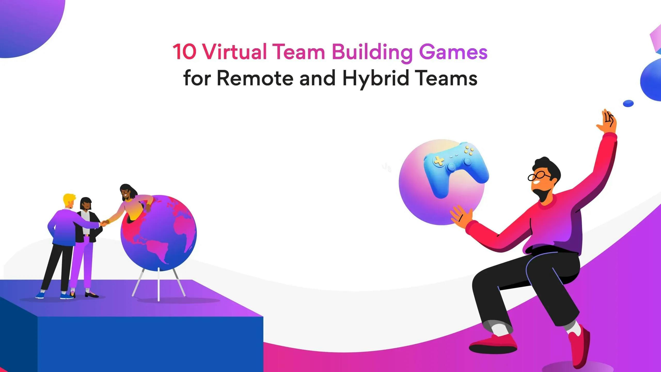 10 Amazing Virtual Team Building Games for Remote and Hybrid Teams