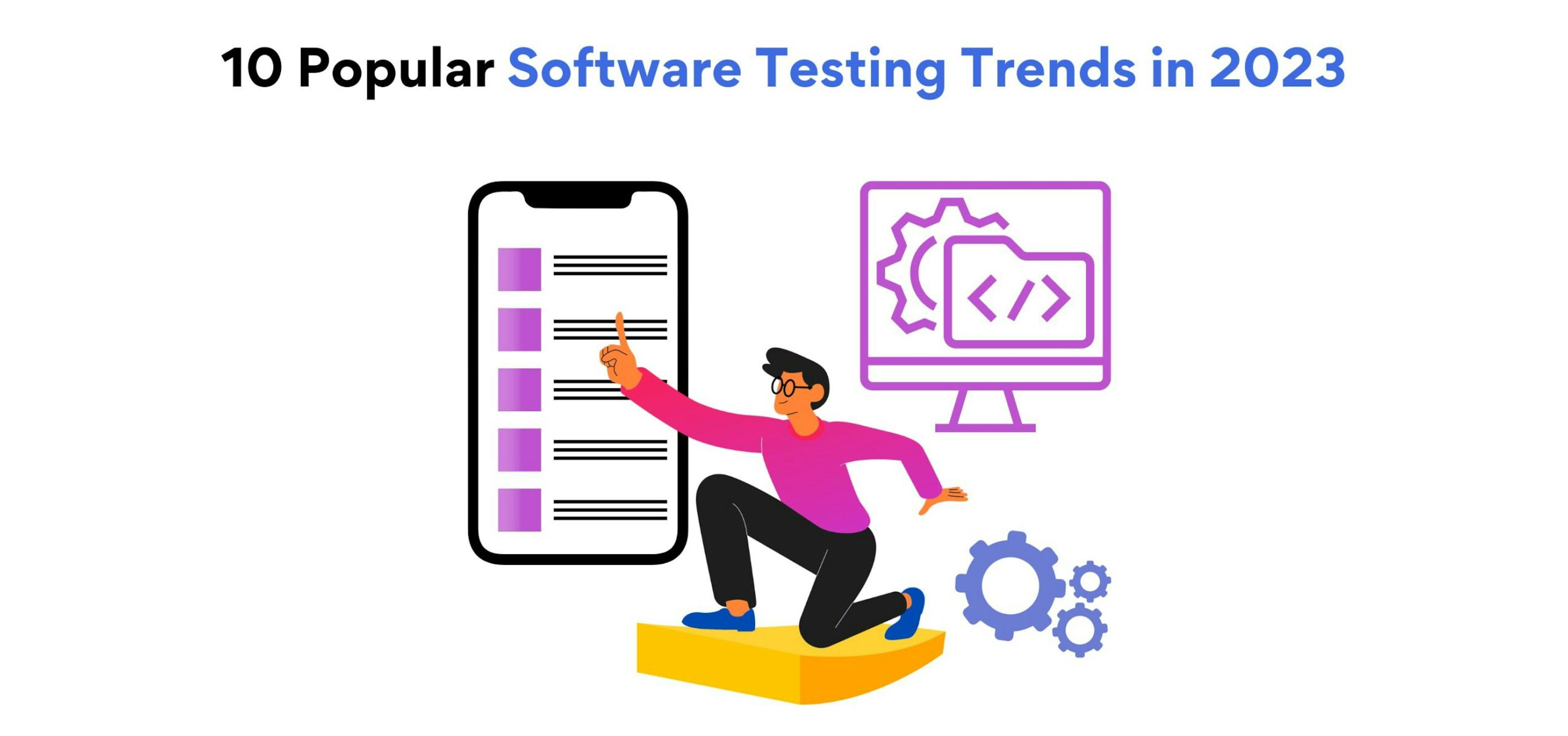 10 Popular Software Testing Trends