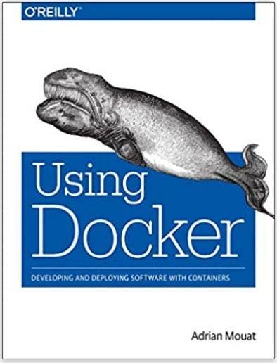 Book cover of Using Docker Developing and Deploying Software with Containers by Adrian Mouat.webp