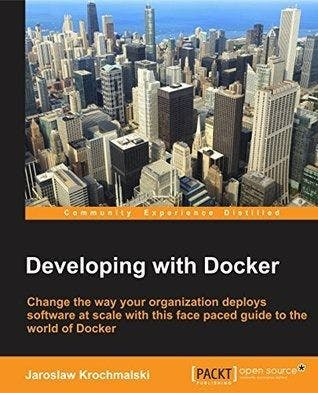 Book cover of Developing with Docker by Jaroslaw Krochmalski.webp