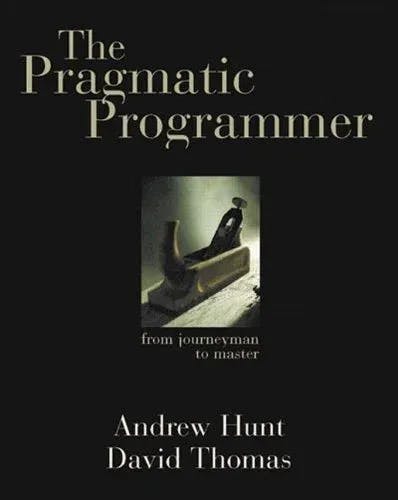 The Pragmatic Programmer - Andrew Hunt and Dave Thomas