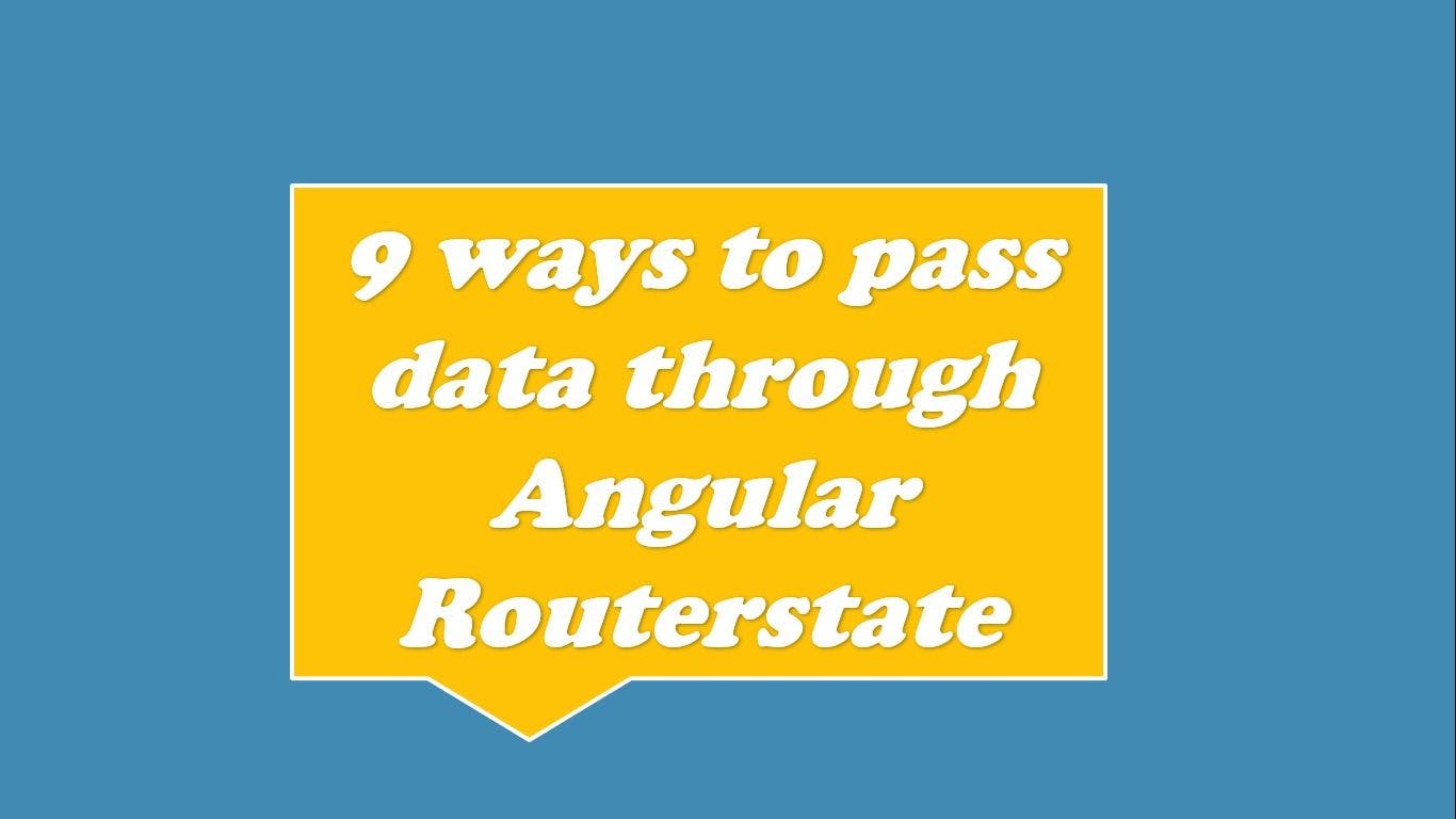 9 ways to pass data using Angular RouterState.webp