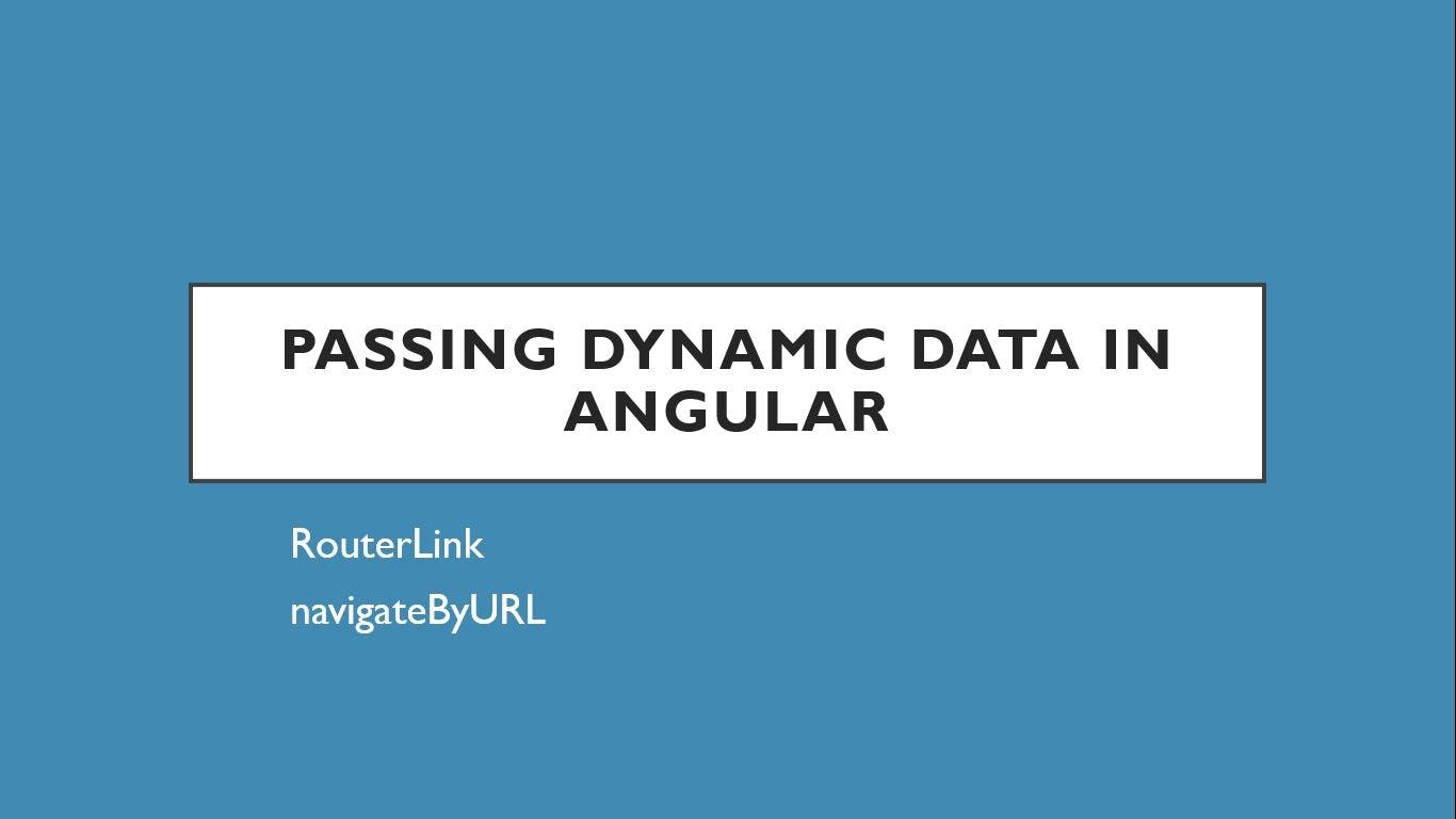 Passing dynamic data in Angular through RouterLink and navigateByURL.webp