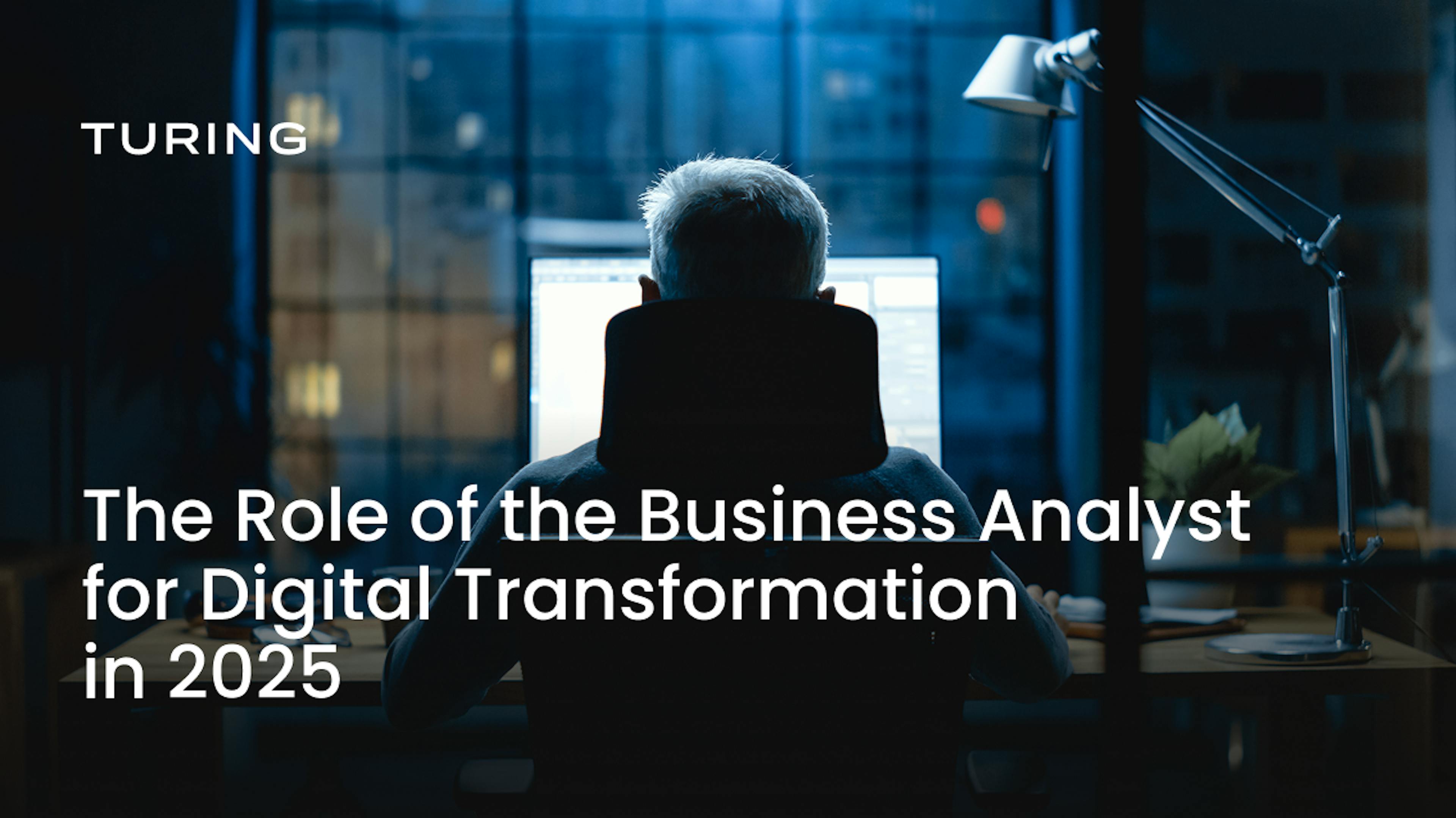 The Role of the Business Analyst for Digital Transformation in 2025