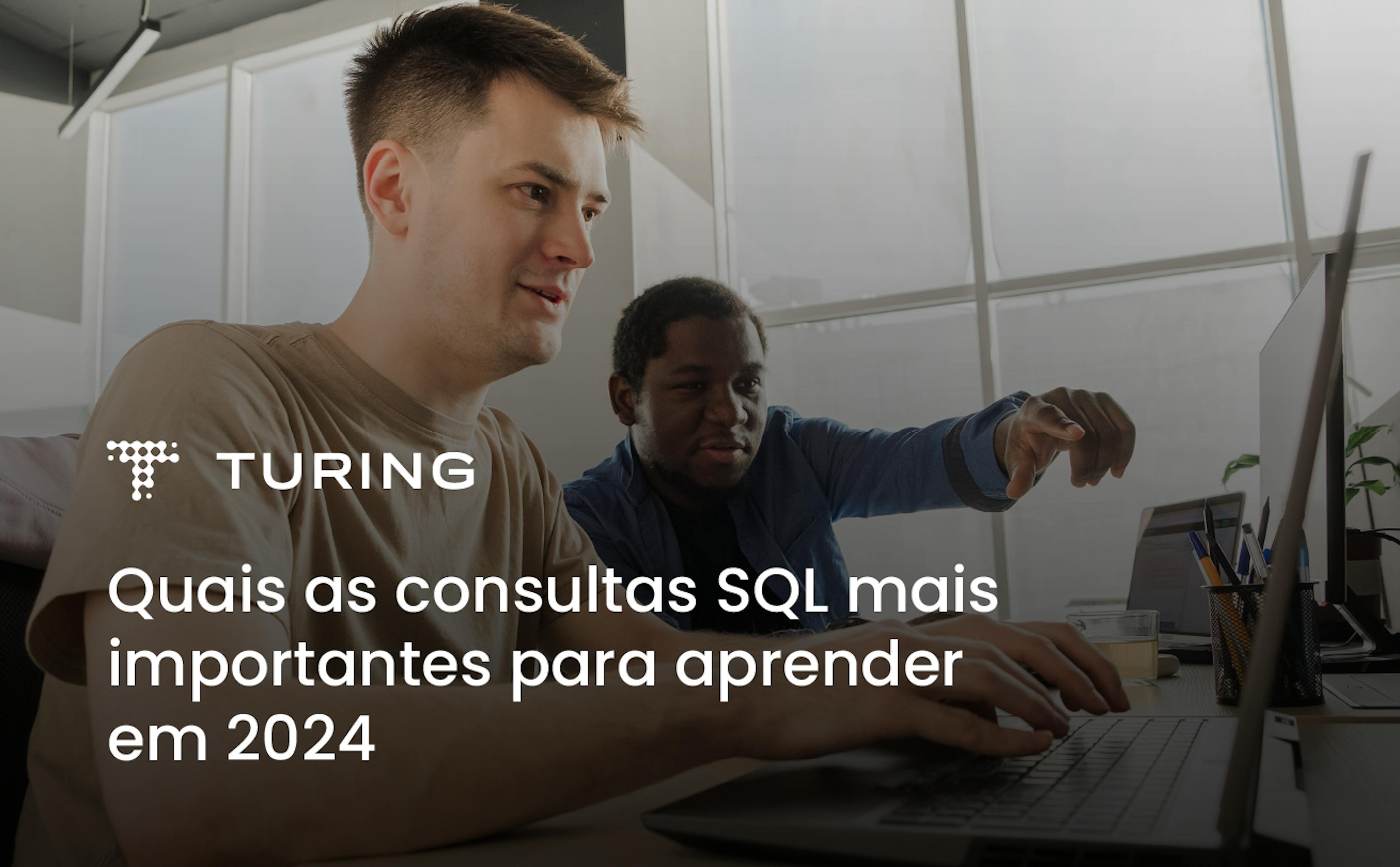 Quais as Consultas SQL Mais Importantes Para Aprender em 2024