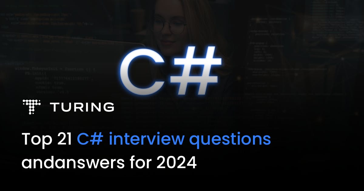 Top 21 C# Interview Questions and Answers for 2025 | Turing