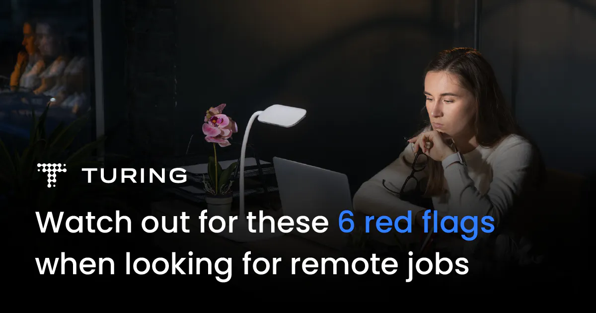 Watch Out for These 6 Red Flags When Looking for Remote Jobs | Turing
