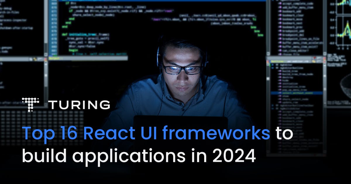 Top 16 React UI Frameworks to Build Applications in 2025 | Turing