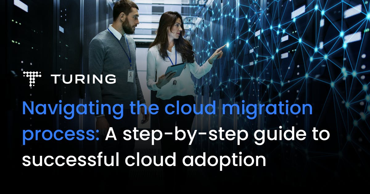 Navigating the Cloud Migration Process: A Step-by-Step Guide to ...