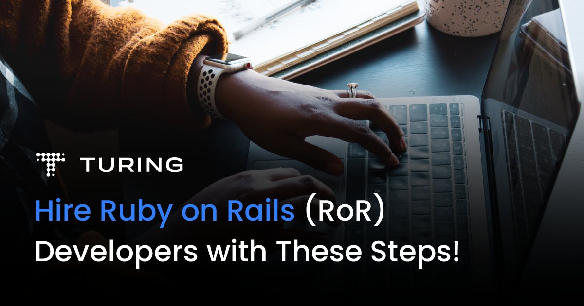 Hire Ruby On Rails (ror) Developers With These Steps! 