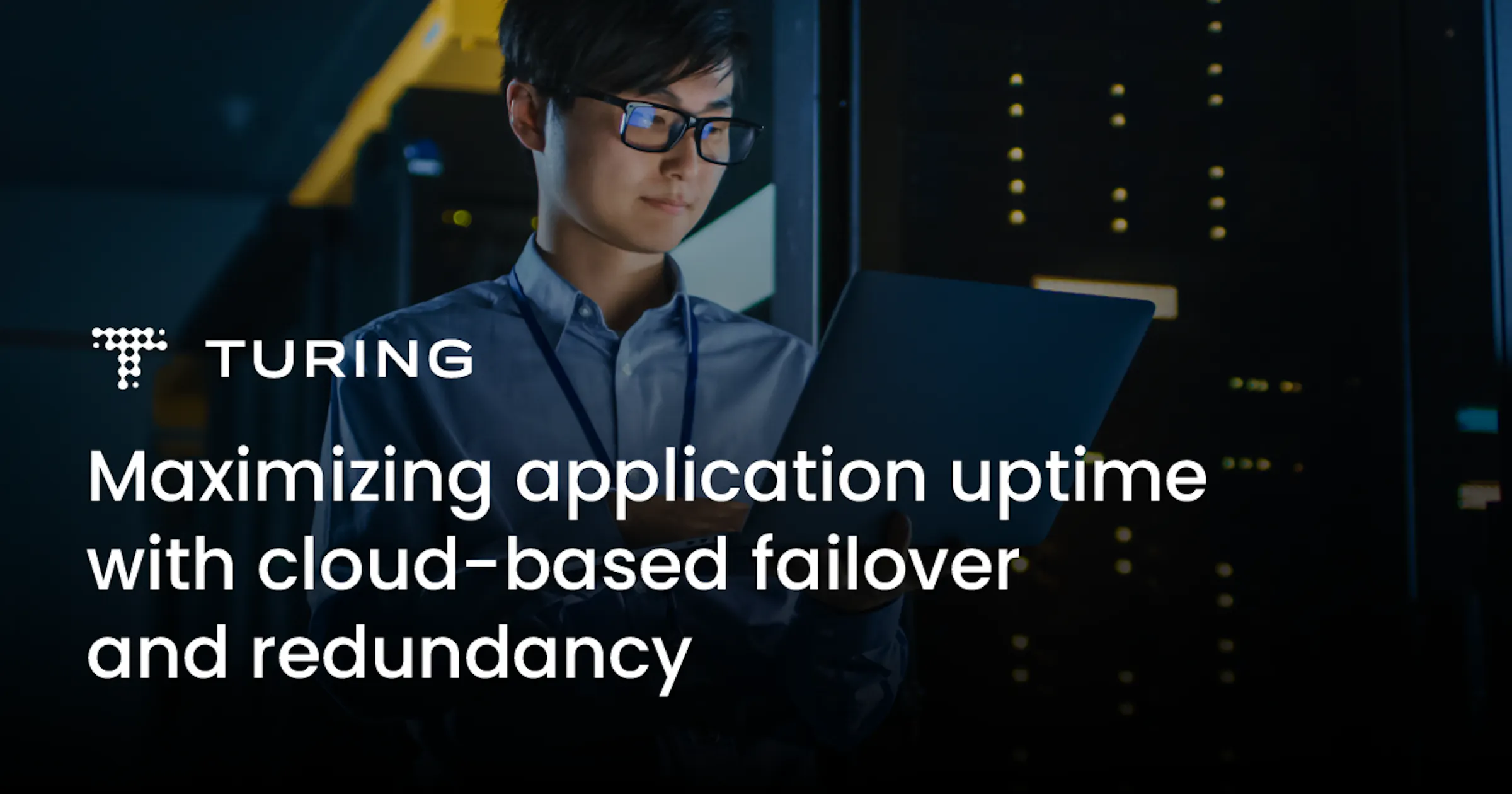 Maximize Application Uptime with Cloud-Based Failover and Redundancy