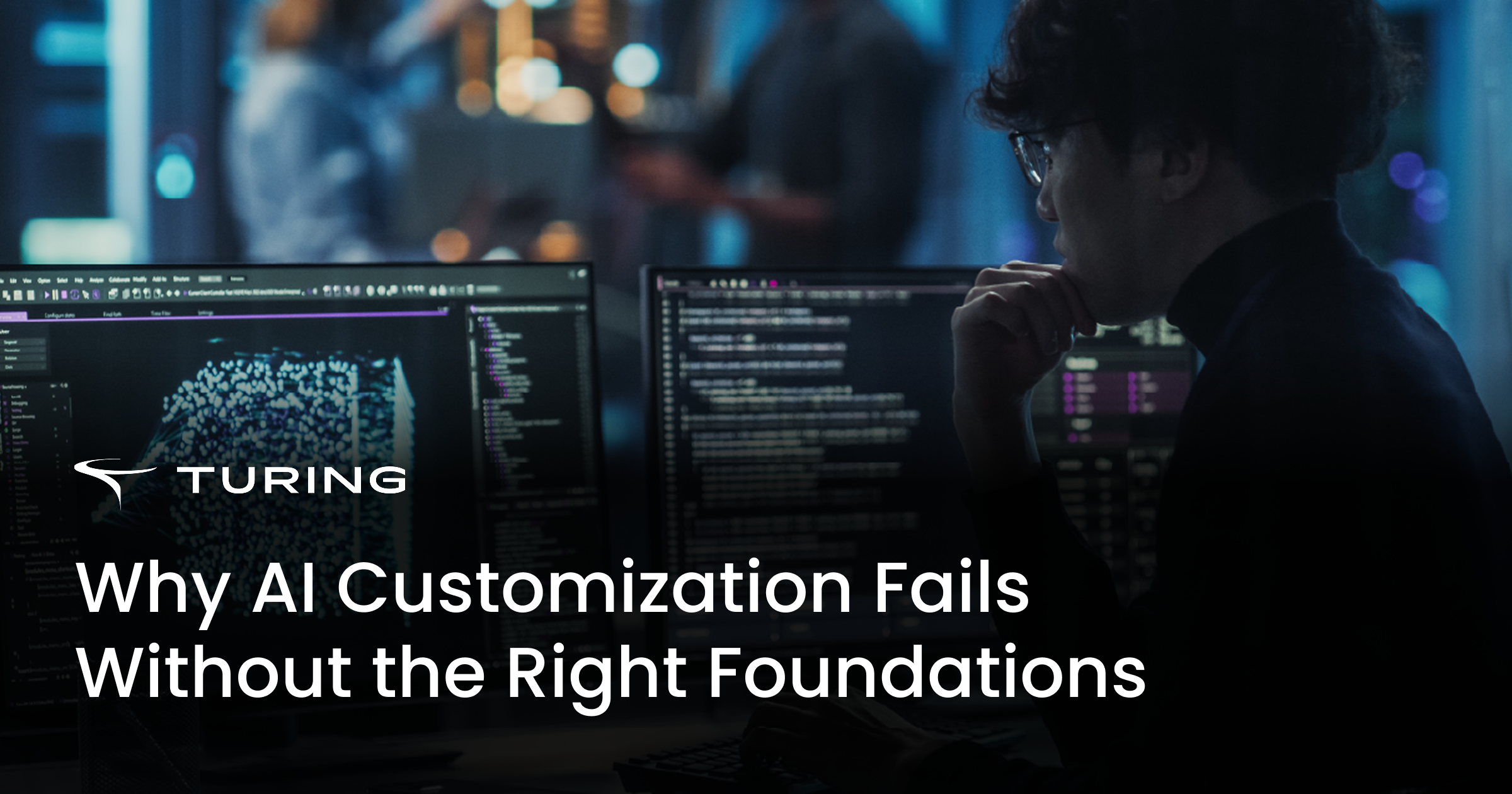 Why AI Customization Fails Without the Right Foundations | Turing