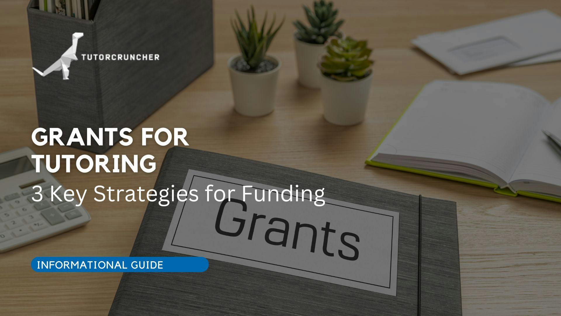 Grants for Tutoring Programs: 3 Key Strategies for Funding