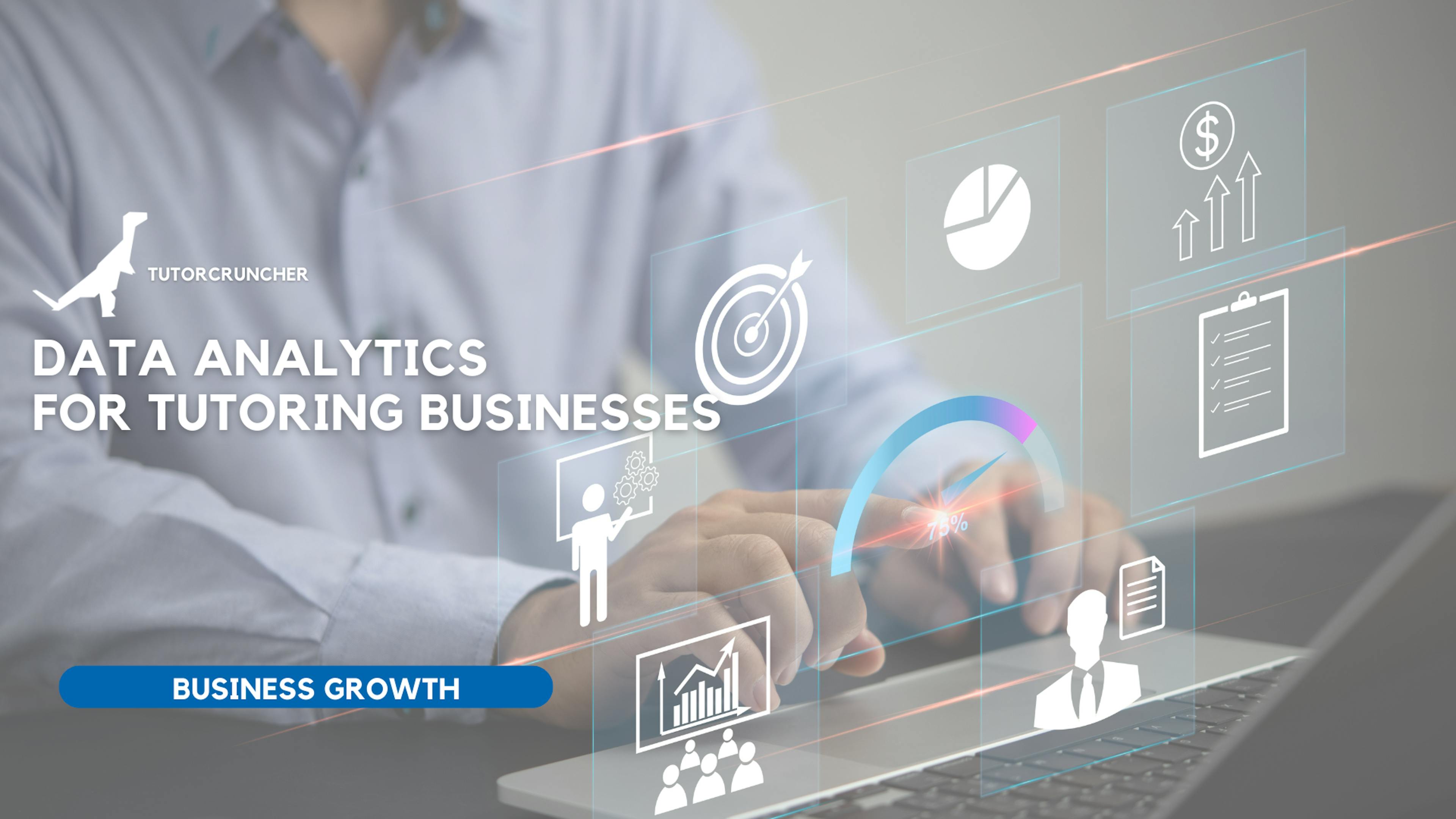 Data analytics for tutoring businesses