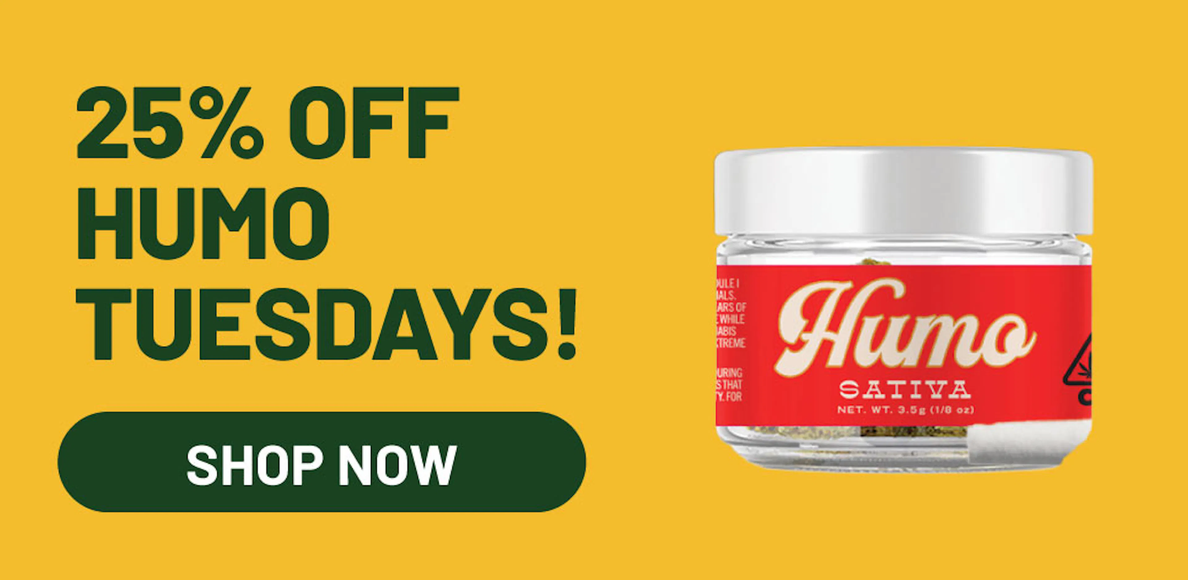 25% OFF HUMO TUESDAYS!