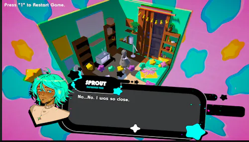 A screenshot of a video game is shown. The background is bright pink with stars, and we see a 3D model of a character and a cozy bedroom. There is a dialogue box surrounded by stars, and a text that reads, "No...No. I was so close." There is a green-haired, blue-eyed, brown-skinned character icon next to it. In the top left corner, a text reads, "Press '1' to Restart Game."