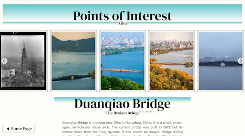A web page titled “Points of Interest – Xihu” features a stylistic light teal-to-white gradient navigation bar, set against an all-white background. At the center, a horizontal carousel-style gallery displays images of the famous attraction, Xihu Lake in Hangzhou, China. The currently centered image shows a historic stone bridge spanning a vast area of blue water. Below the image, the title “Duanqiao Bridge” appears, followed by the subtitle “The Broken Bridge (literal).” A short paragraph underneath introduces the history of the bridge. A button labeled “Home Page” is located at the bottom left.