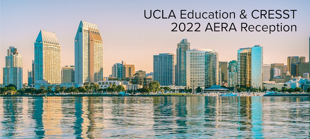 AERA 2022 Reception flyer for UCLA Education and CRESST