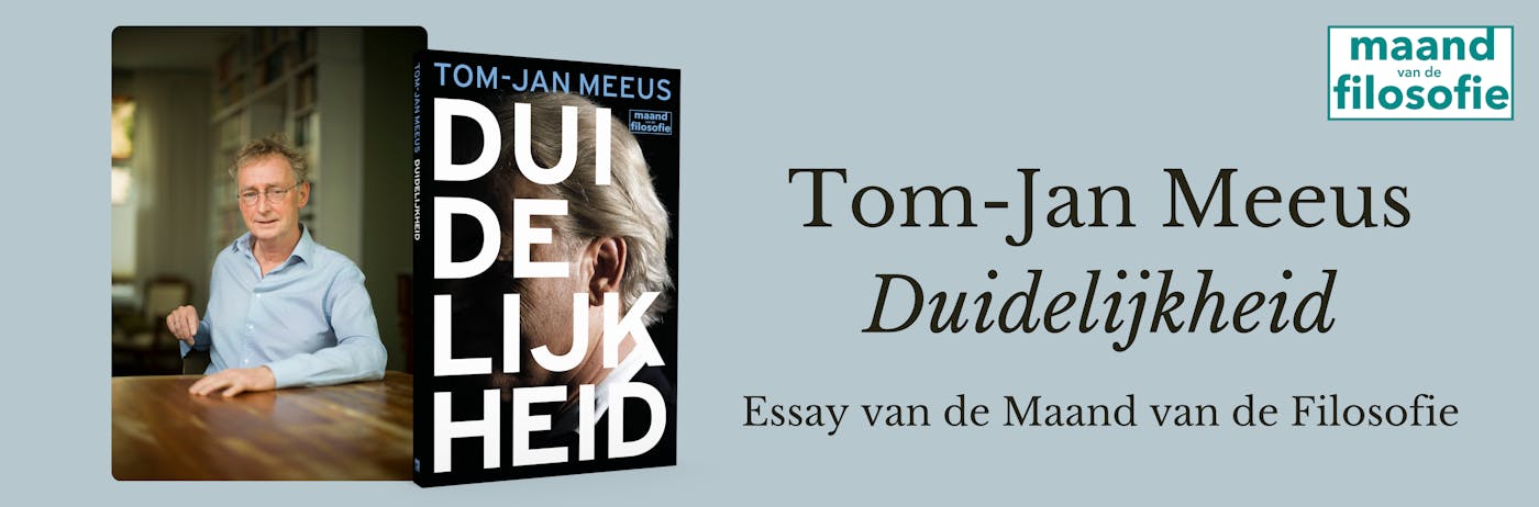 'Duidelijkheid' van Tom-Jan Meeus is het Essay van de Maand van de Filosofie