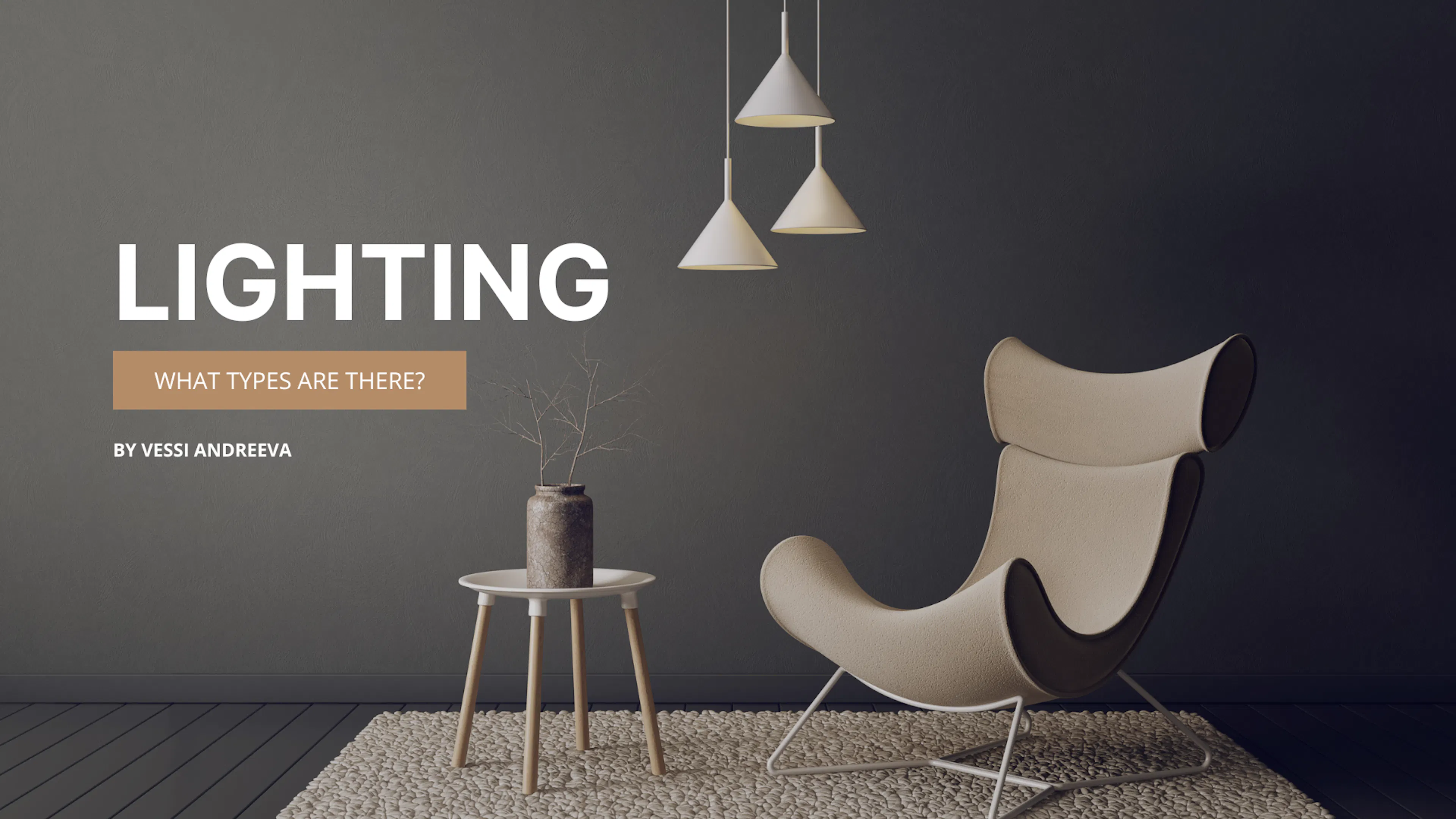 "Lighting - What types are there" By Vessi Andreeva shows 3 lights hanging above a small coffee table and a reclining chair sat atop a rug on a wooden floor.