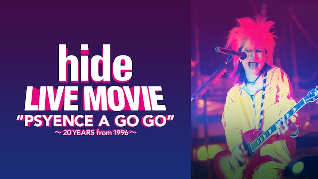 劇場映画『TELL ME ～hideと見た景色～』公開に先立ち、『hide LIVE MOVIE ”PSYENCE A GO GO” ～20 YEARS from 1996～』をU-NEXT独占で見放題ライブ配信決定！