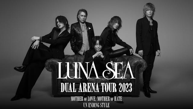 LUNA SEAの全国アリーナツアー「DUAL ARENA TOUR 2023 -END OF DUAL-」の模様をU-NEXTにて独占ライブ配信決定！過去のライブ映像2作品も独占配信！